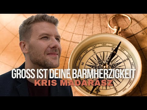 Groß ist deine Barmherzigkeit - Kris Madarász (Live Video)