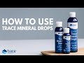 How To Take Trace Mineral Drops