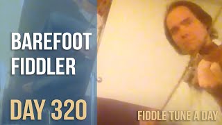 Barefoot Fiddler - Fiddle Tune a Day - Day 320