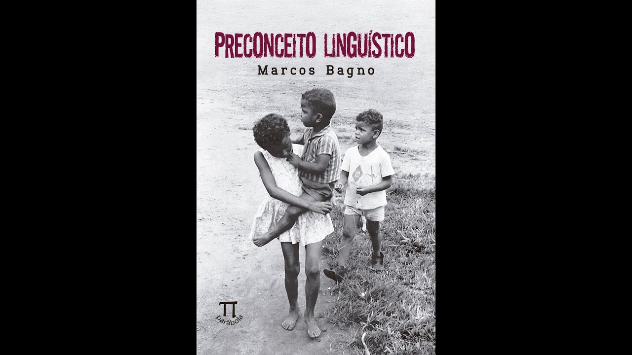 PRECONCEITO LINGUÍSTICO: o que é, como se faz (Marcos Bagno) AULA 2