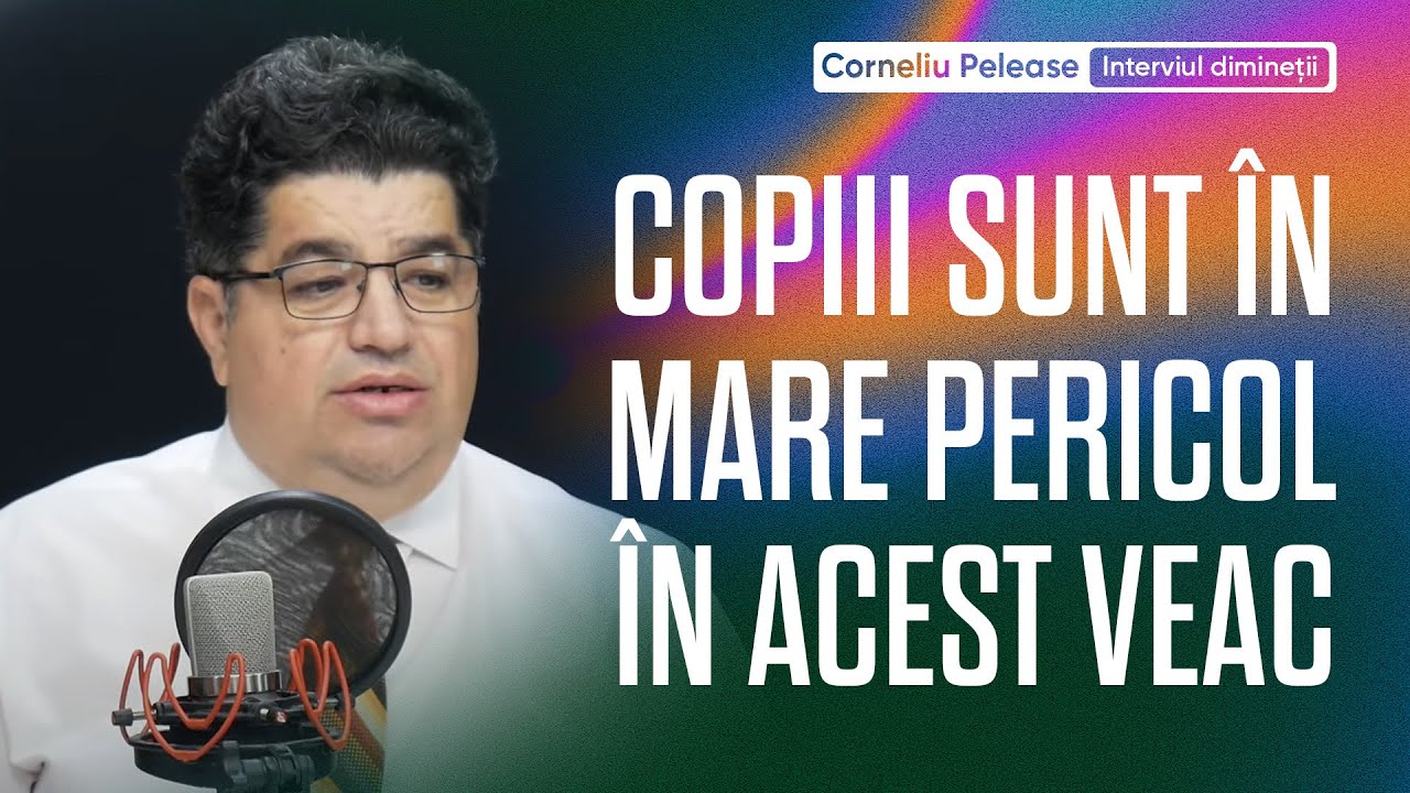 Cum să ne salvăm copiii în acest veac corupt, secular, depravat - pastorul Corneliu Peleașe