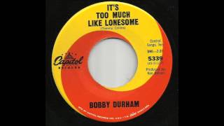 Bobby Durham - It's Too Much Like Lonesome
