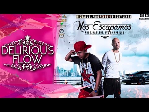 Michael El Prospecto Ft. Tony Lenta - Nos Escapamos