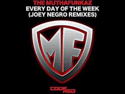 THE MUTHAFUNKAZ every day of the week (JOEY NEGRO Club Mix)