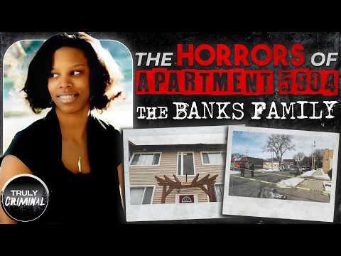 The Horrors Of Apartment 5904: The Banks Family