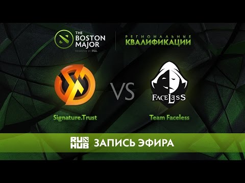 Signature.Trust vs Team Faceless, Boston Major Qualifiers - SEA [Mortalles]
