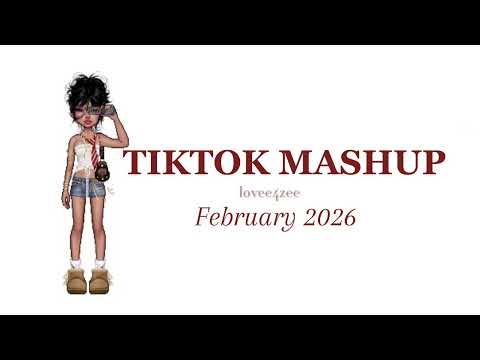 Tiktok mashup ❤️ | February 2026 | *NOT CLEAN*