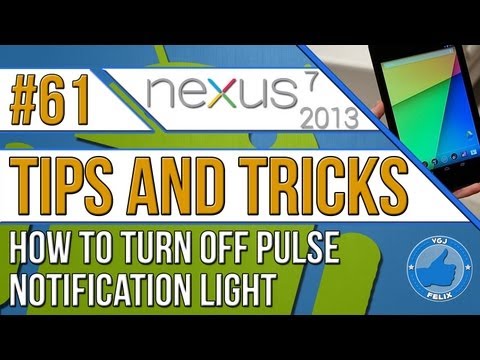 Nexus 7 2013 Tips and Tricks #61: How to Turn off the Pulse Notification Light