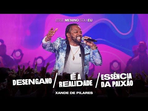 Xande de Pilares - Pot-Pourri: Desengano (DVD Esse Menino Sou Eu - Ao Vivo)