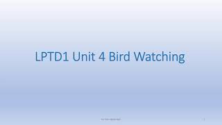 LPTD1 Unit 4 Bird Watching