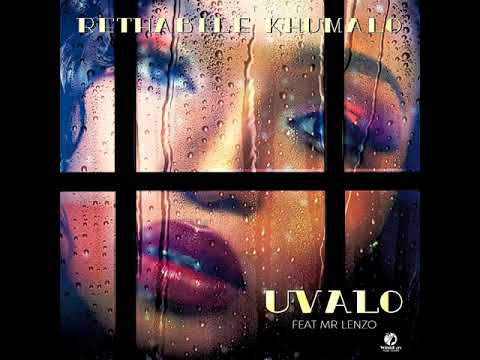 Rethabile Khumalo ft Mr Lenzo # Uvalo