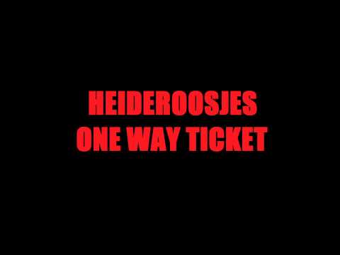 Heideroosjes - One Way Ticket [Lyrics in the description]