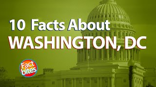 10 Little Known Facts About Washington, DC
