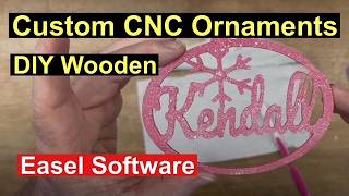 Design & Carve Personalized Named Christmas Ornaments Using Easel & XCarve (Painting techniques)