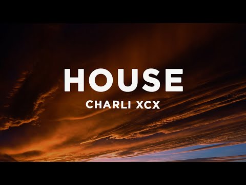 Charli xcx - House (Lyrics) ft. John Cale