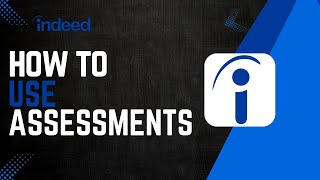 How To Use Indeed Assessments