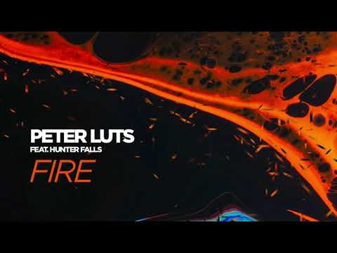Peter Luts feat  Hunter Falls  - Fire