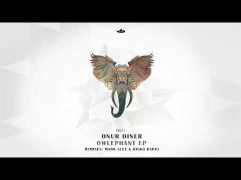 Onur Diner - Owlephant (Mark Slee Remix)