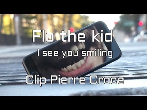 Flo the kid - I see you smiling (clip Pierre Croce)