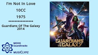 Guardians Of The Galaxy 2014 Soundtrack - I&#39;m Not In Love HQ MusiClypz