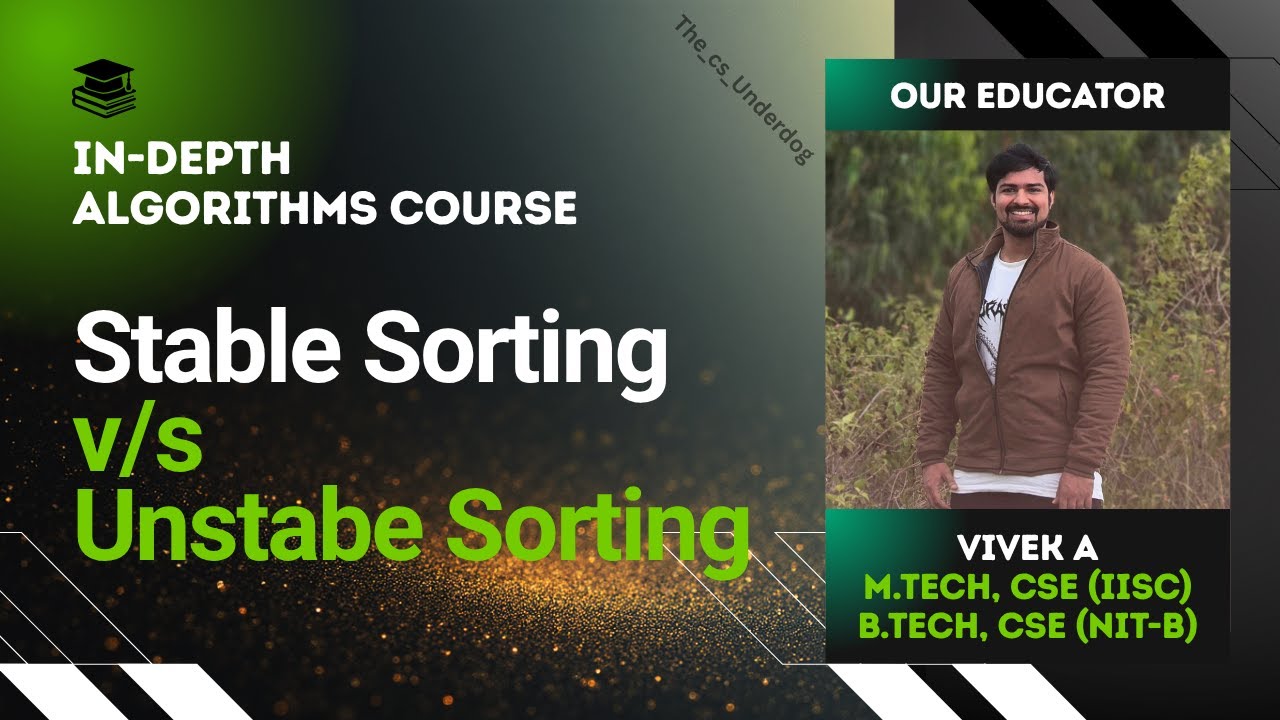 Stable Sorting v/s Unstable Sorting | Algorithms Lecture 14 | The cs Underdog