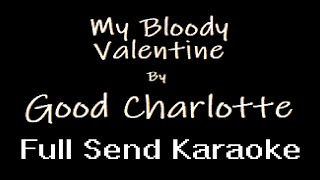 Good Charlotte - My Bloody Valentine (Karaoke With Backing Vocals)