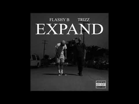 Flashy B & Trizz - "Expand" OFFICIAL VERSION