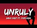 Dave East - Unruly (Lyrics) ft. Popcaan