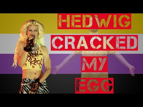 Hedwig and the Angry Inch Cracked My Egg