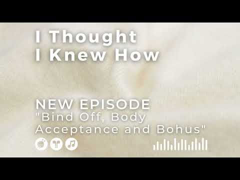 Episode 092: Bind Off, Body Acceptance and Bohus
