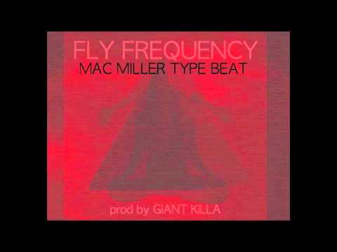 Fly Frequency- Mac Miller Type Beat prod by GiANT KiLLA