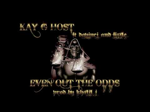 Kay`G`Host - EVEN OUT THE ODDS featuring Fizzle Fizz and Davinci