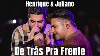 De Trás Pra Frente - Henrique &amp; Juliano (Ao Vivo)