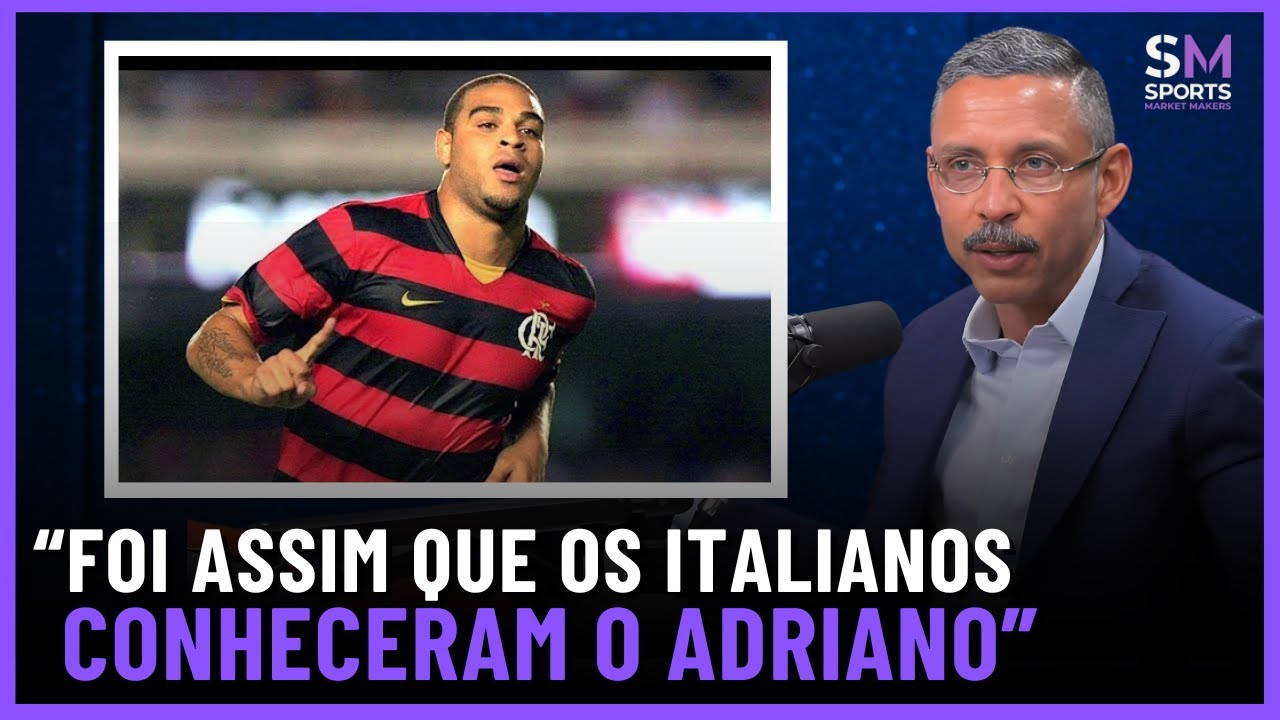 O QUE VOCÊ NUNCA OUVIU SOBRE A SAÍDA DO ADRIANO DO FLAMENGO | Sports Market Makers #15