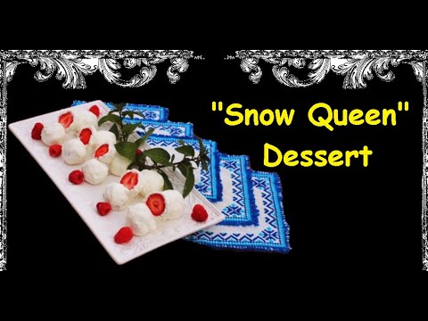 Dessert "Snow Queen" / Book of recipes / Bon Appetit