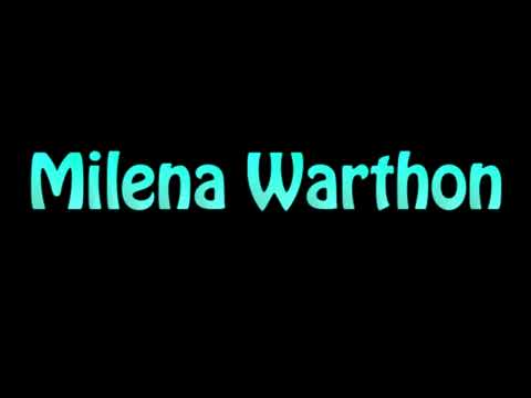 Learn How To Pronounce Milena Warthon