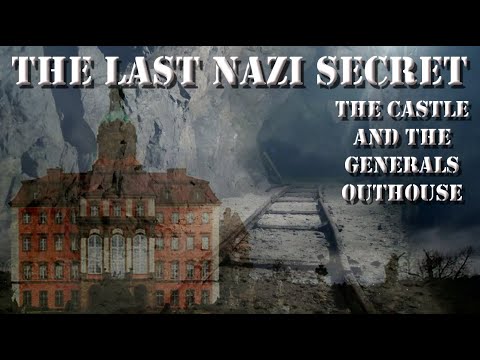 THE LAST NAZI SECRET - PROJECT RIESE  - THE CASTLE AND THE GENERALS OUTHOUSE