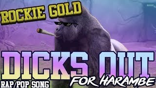 Rockie Gold - Dicks out for Harambe (Official Video)