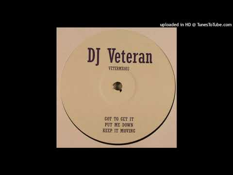 DJ Veteran - Got to Get It