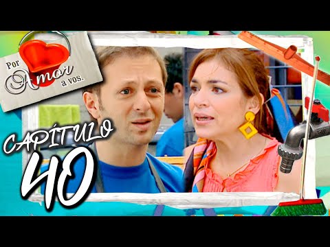 POR AMOR A VOS  - Capítulo 40