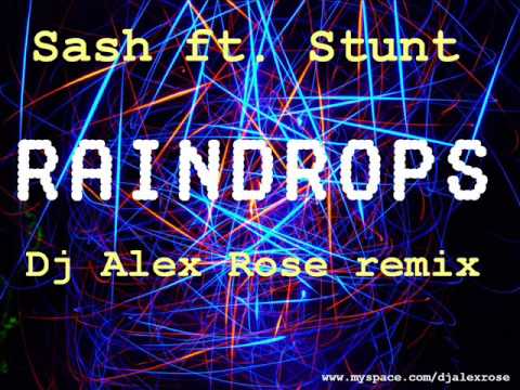 Sash ft. Stunt - Raindrops (Dj Alex Rose remix)