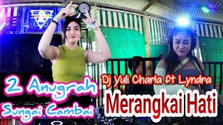 Download lagu DJ MERANGKAI HATI | 2 ANUGRAH NEW | LIVE SUNGAI CAMBAI | DUO DJ YULI CHARLA VS OCHA mp3