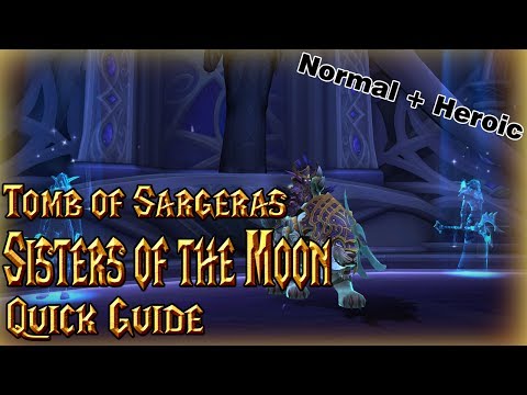 Sisters of the Moon│Tomb of Sargeras│QUICK GUIDE (Normal&Heroic)