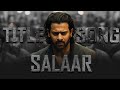 Salaar Title Song Suman Vankara Sandeep Sannu Ridhi Kamal