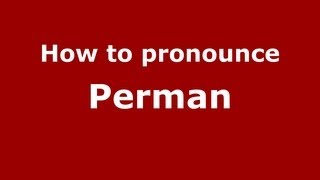 How to pronounce Perman