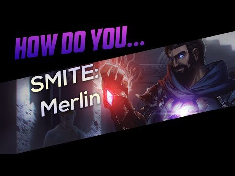 How do you: Smite - Merlin