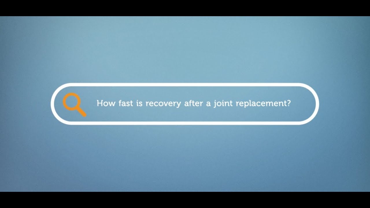 How fast is recovery after a joint replacement?