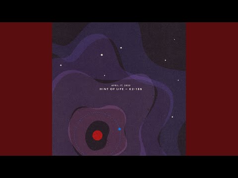 April 17, 2025: Hint of Life - K2-18b