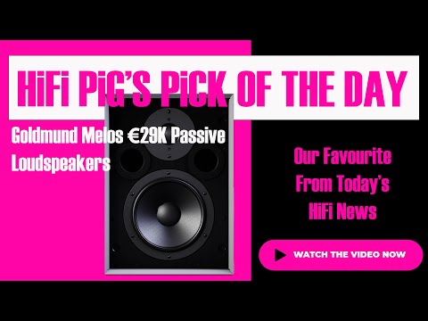 Goldmund Announce €29 000 Melos Loudspeakers - Today's HiFi News Pick from HiFi PiG