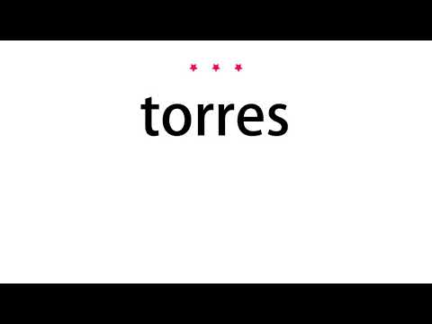 How to pronounce torres - Vocab Today